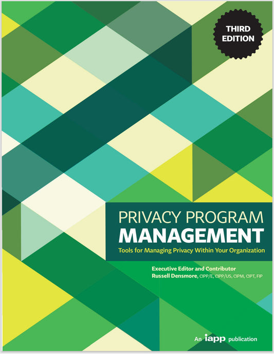 IAPP Privacy Program Management, 3rd Edition