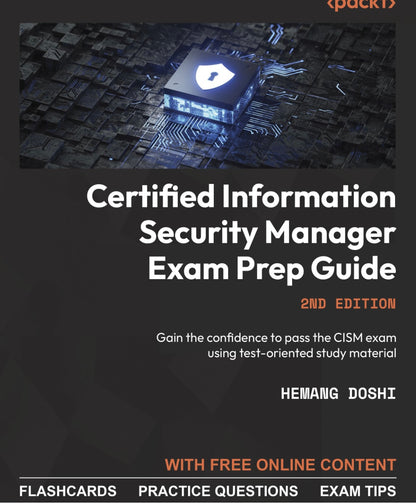 Certified Information Security Manager Exam Prep Guide, 2nd Edition